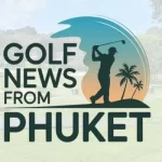 Phuket is buzzing with golf action!
