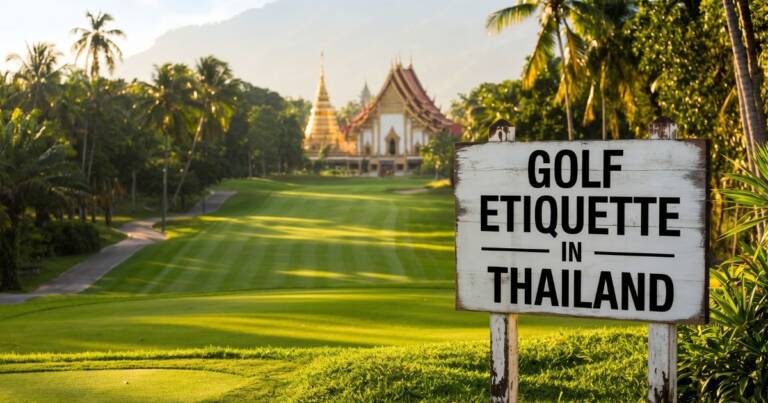Golfetiquette in Thailand – essentiële tips om met respect en vertrouwen te spelen