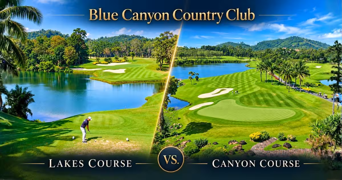 Blue Canyon Canyon vs Lakes Course: Which Should You Play in Phuket?